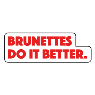 Brunettes Do It Better Sticker (Red)